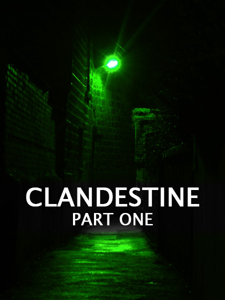 Clandestine - Part One